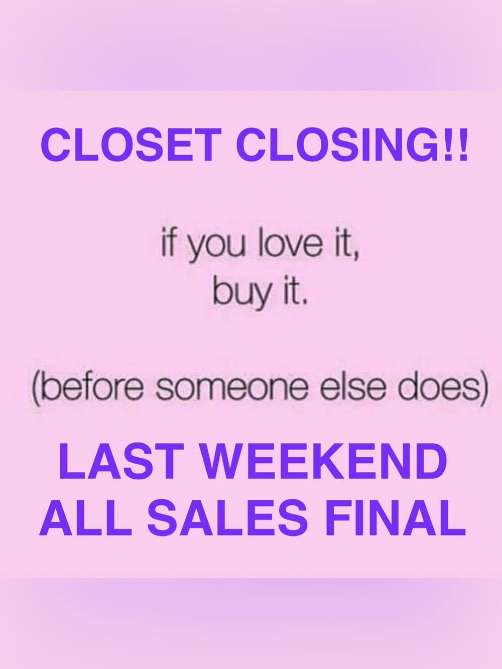 CLOSET CLOSING ON SUNDAY AUGUST 30th - CLOSET IS REASONABLY PRICED